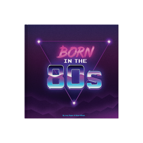 Retro style font "Born in the 80s" front cover.