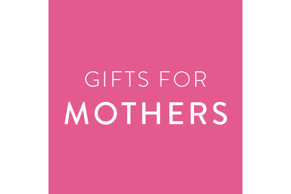 Gifts for Mothers